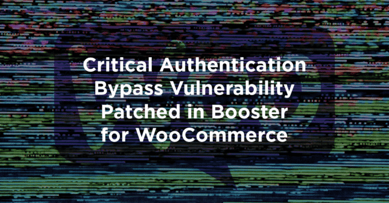 Critical Authentication Bypass Vulnerability Patched in Booster for WooCommerce