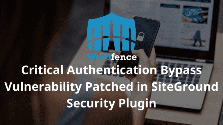 Critical Authentication Bypass Vulnerability Patched in SiteGround Security Plugin