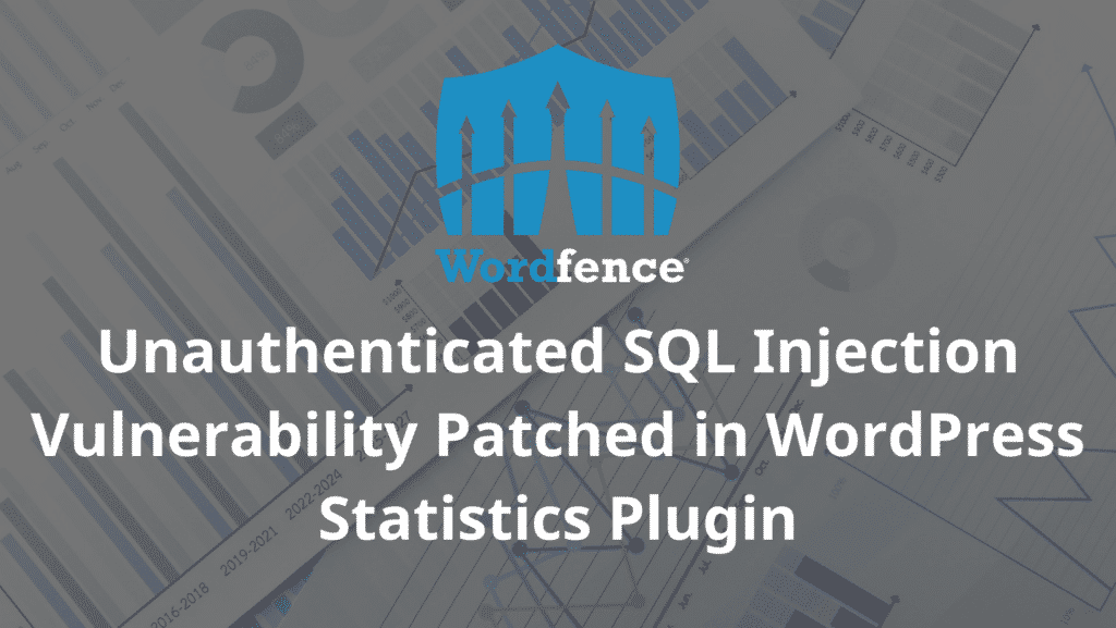 Unauthenticated SQL Injection Vulnerability Patched in WordPress Statistics Plugin 1024x577 9kjCha