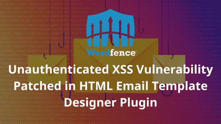 Unauthenticated XSS Vulnerability Patched in HTML Email Template Designer Plugin