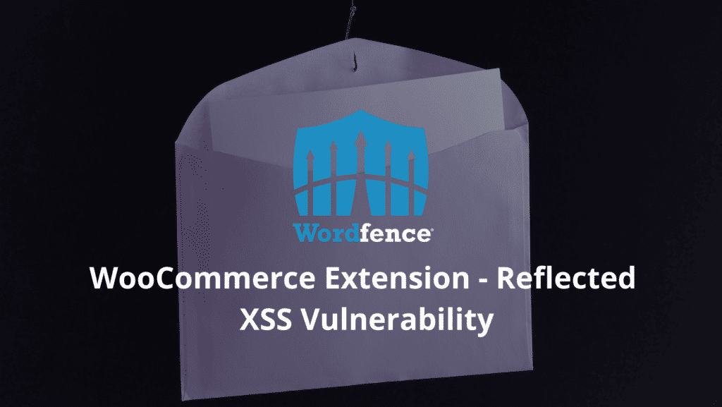 WooCommerce Extension Reflected XSS Vulnerability 1024x577 UgGji5