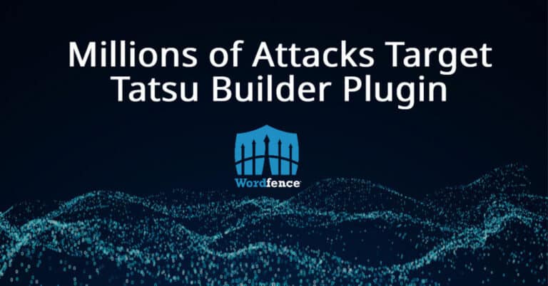 Millions of Attacks Target Tatsu Builder Plugin