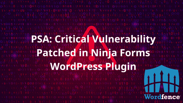 PSA: Critical Vulnerability Patched in Ninja Forms WordPress Plugin