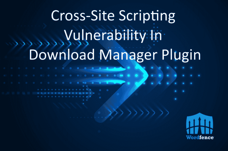 Cross-Site Scripting Vulnerability In Download Manager Plugin