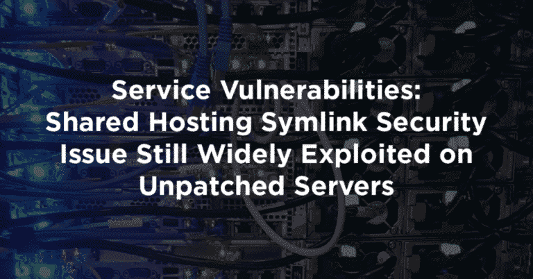 Service Vulnerabilities: Shared Hosting Symlink Security Issue Still Widely Exploited on Unpatched Servers
